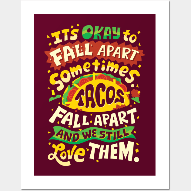 Tacos Fall Apart Wall Art by risarodil